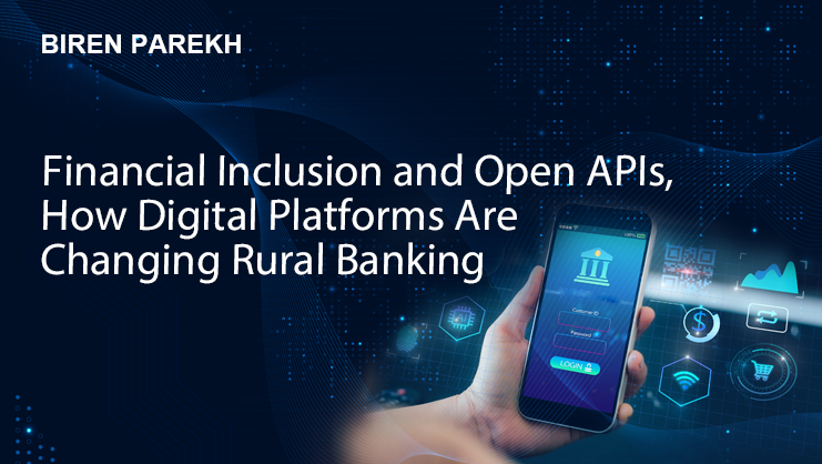 Financial Inclusion and Open APIs: How Digital Platforms Are Changing Rural Banking