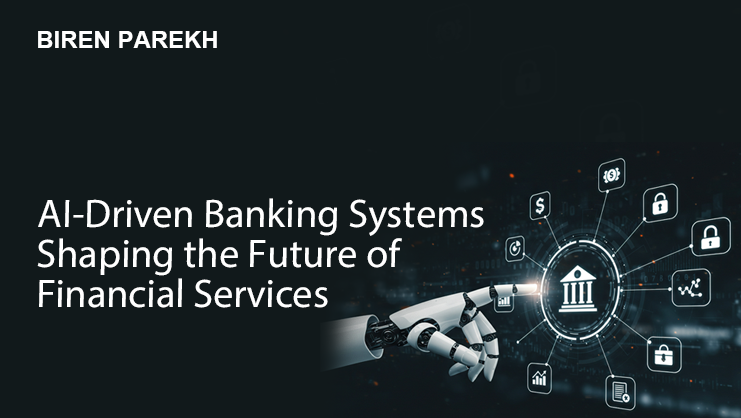AI-Driven Banking Systems Shaping the Future of Financial Services