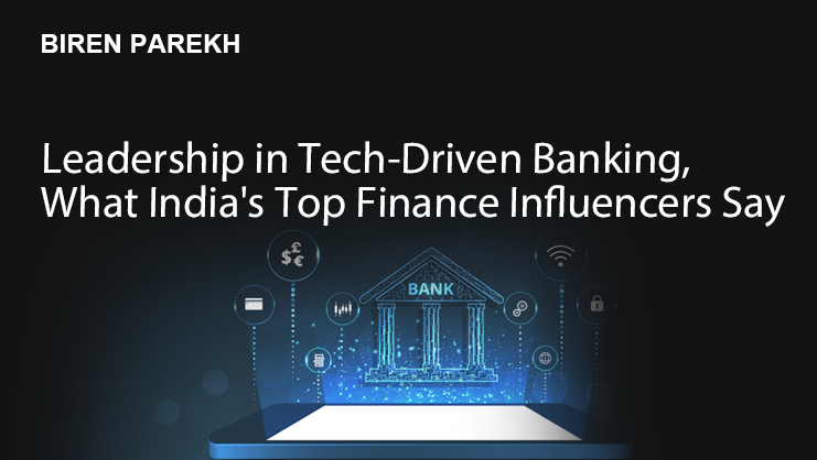 Leadership in Tech-Driven Banking: What India’s Top Finance Influencers Say