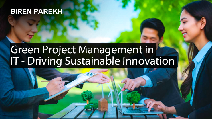 Green Project Management in IT โ Driving Sustainable Innovation